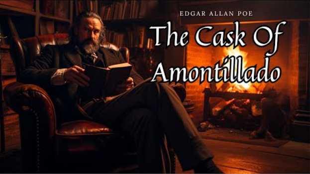 Video [Full Story] The Cask of Amontillado - Edgar Allan Poe read by Your Master's Voice su italiano