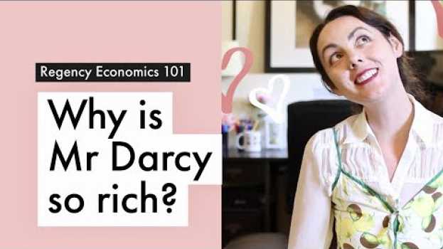Video Why is Mr Darcy so rich? Jane Austen Economics 101 en Español