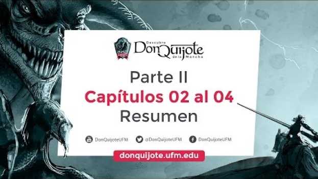 Video "Don Quijote de la Mancha" Conclusión 2: capítulos 2 - 4 Parte II em Portuguese