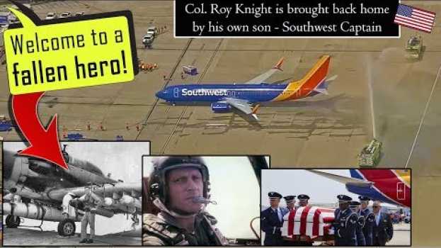 Video Southwest Captain brings his Dad (Col. Roy Knight) back home! en français