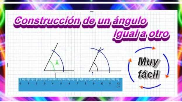 Video Construcción de un ángulo igual a otro en français