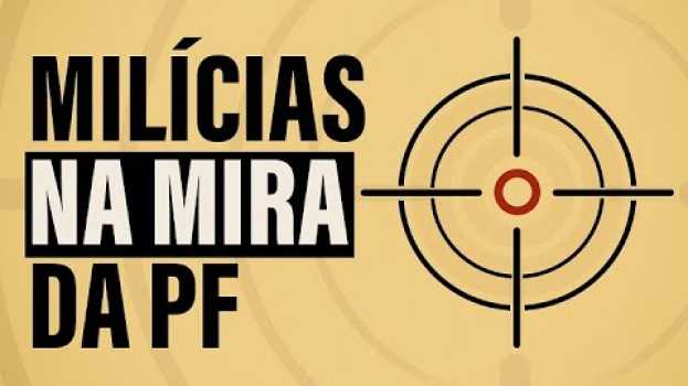 Video Polícia Federal pode assumir investigação de milícias e grupos paramilitares su italiano