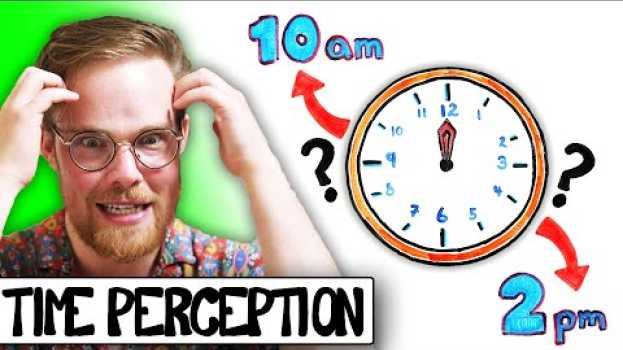 Video Which of these TWO ways do you perceive time? em Portuguese