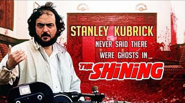Video Stanley Kubrick never said there were ghosts in The Shining su italiano
