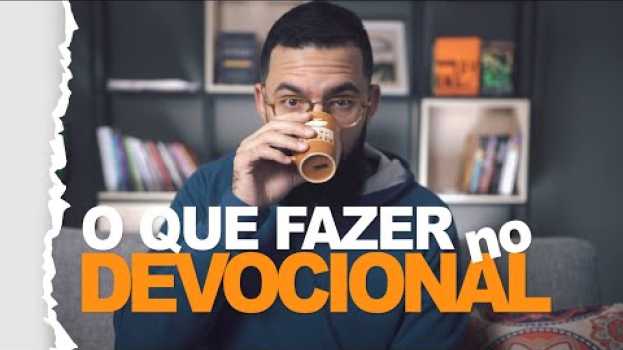 Video O QUE FAZER NO DEVOCIONAL - Douglas Gonçalves in Deutsch