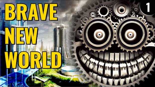 Video Brave New World pt. 1 (Is the future a sci-fi dystopia? E03) en français
