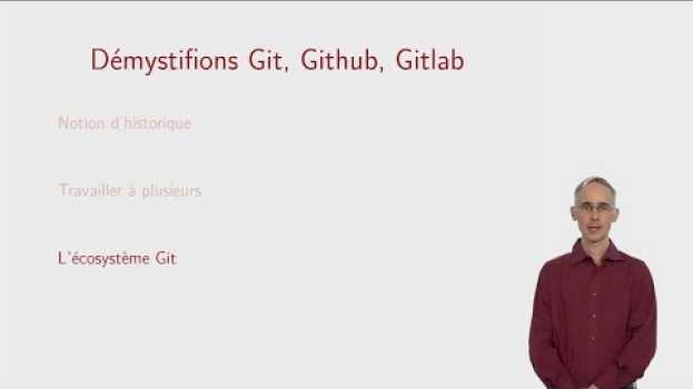Video Démystifions Git, Github, Gitlab (3/3) : L’écosystème Git em Portuguese