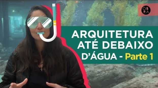 Video ARQUITETURA ATÉ DEBAIXO D’ÁGUA - PARTE 1 in Deutsch