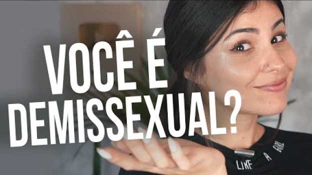 Video VOCÊ É DEMISSEXUAL? | DEMISSEXUALIDADE, ASSEXUALIDADE E NÃO ASSEXUALIDADE en français