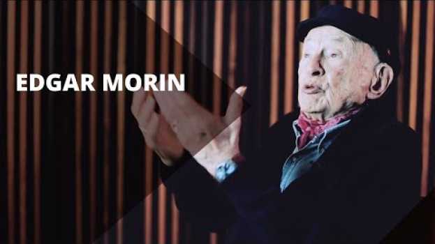 Video Edgar Morin: “Existe uma incerteza extraordinária sobre o nosso futuro” in Deutsch