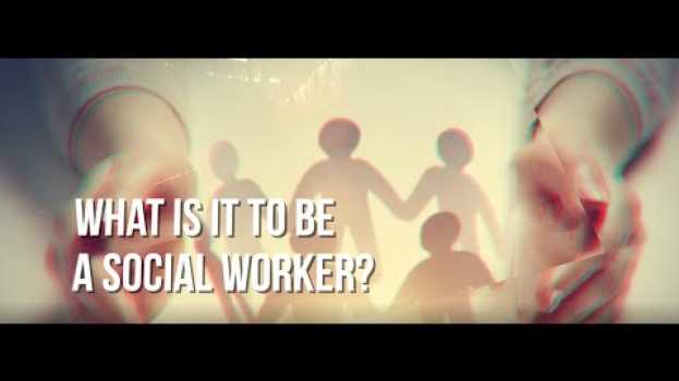 Video What is to be a Social Worker? en français