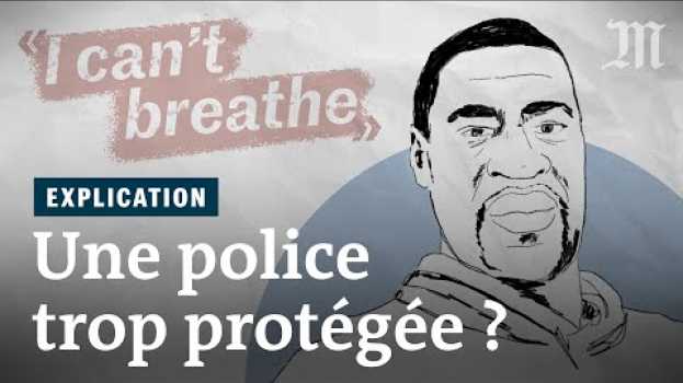 Video George Floyd : pourquoi la police échappe souvent à la justice aux USA in English