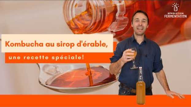 Video Recette de kombucha au sirop d'érable pour le temps des sucres in English