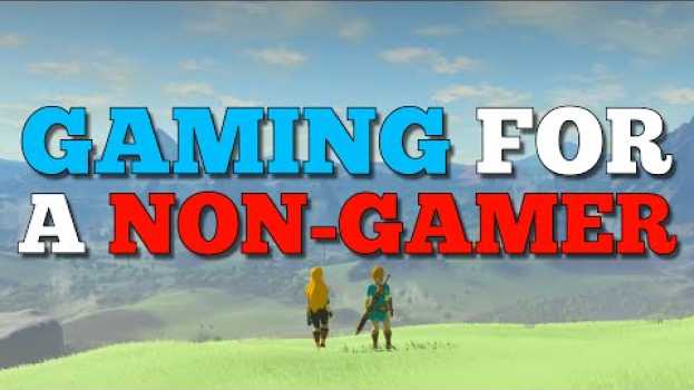 Video What Breath Of The Wild Is Like For Someone Who Doesn't Play Games en français