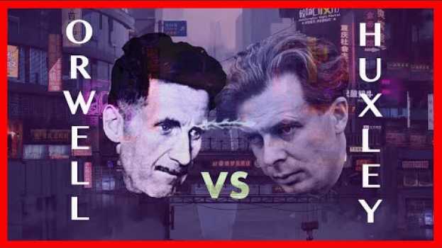 Video 1984 vs Brave New World - Orwell and Huxley cosmic battle en français