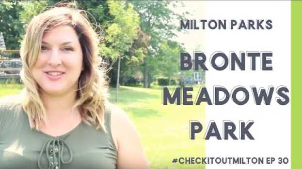 Video Milton Parks | Bronte Meadows Park | Check It Out Milton ep 30 su italiano