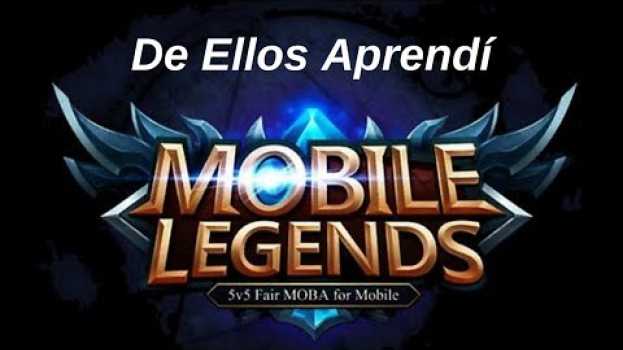 Video ♫ De Ellos Aprendí 「Mobile Legends: Bang Bang」EnmanuelDSite ♫ | Anime Music em Portuguese