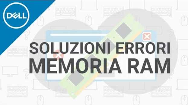 Video Come riconoscere e risolvere gli errori della memoria RAM _ (Supporto Ufficiale Dell) en Español