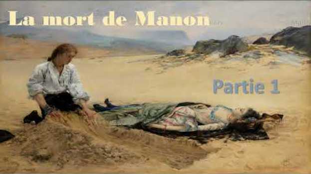 Video Manon Lescaut, Abbé Prévost - La mort de Manon (partie 2) su italiano
