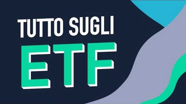 Video Investire in ETF: Tutto quello che devi sapere su italiano