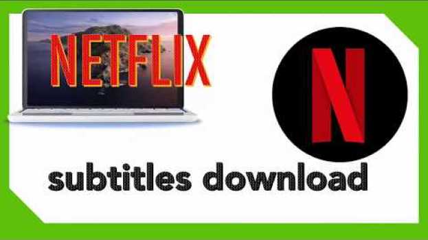 Video How to download subtitles from Netflix TV shows, movies and videos let us extract, get, rip captions su italiano