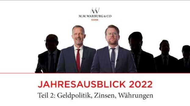 Video Jahresausblick 2022 – wird die geldpolitische Kehrtwende eingeleitet? in Deutsch