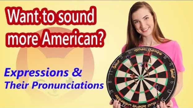 Video 11 common American expressions & Idioms and how to Pronounce them em Portuguese