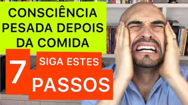 Video COMI MUITO - 7 PASSOS PARA ALIVIAR O PESO E TAMBÉM A CONSCIÊNCIA en Español