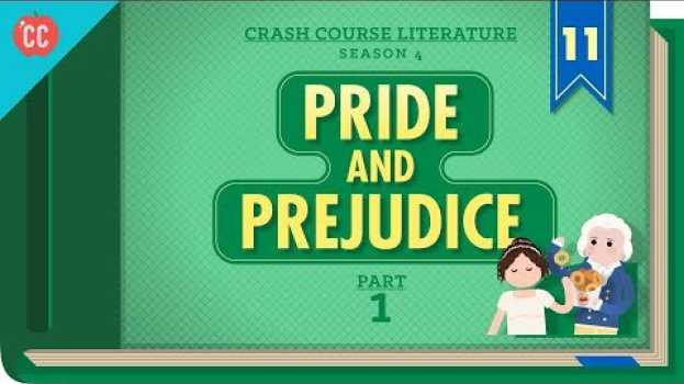 Video Pride and Prejudice, Part 1: Crash Course Literature 411 su italiano