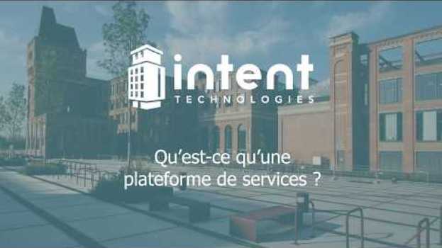 Video Qu'est-ce qu'une plateforme de services ? en français