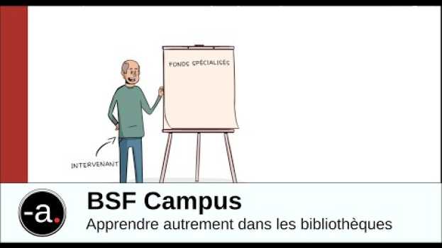 Video 9. Apprendre autrement dans les bibliothèques ; BSF Campus [ST FR] su italiano