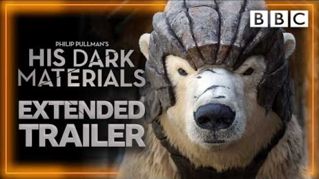 Video His Dark Materials | THE EXTENDED TRAILER - BBC em Portuguese