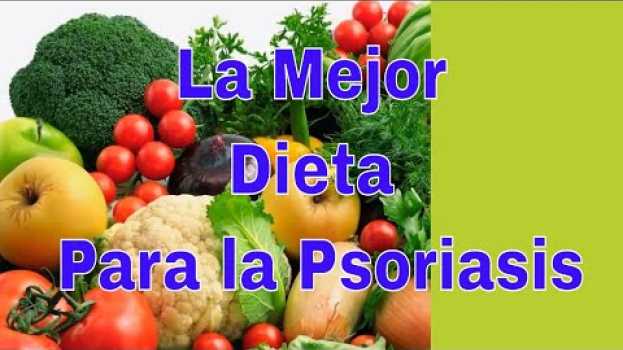 Video 🍎🍐🍓 Mejor Dieta Para la Psoriasis 🍎🍐🍓 in English