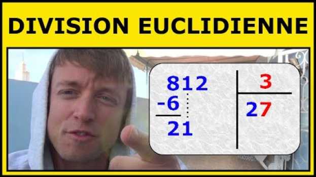 Video Effectuer une Division Euclidienne avec Reste en Español