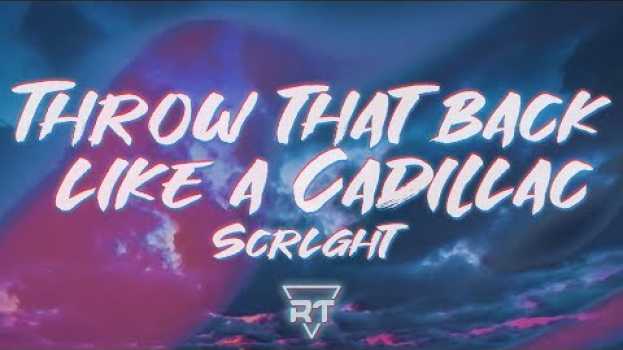 Video ​​​Scrlght - ​​​Throw that back like a Cadillac (Lyrics) TikTok Full Song | RapTunes en français