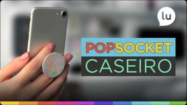 Video Popsocket caseiro: como fazer! - Canal da Lu - Magalu en Español