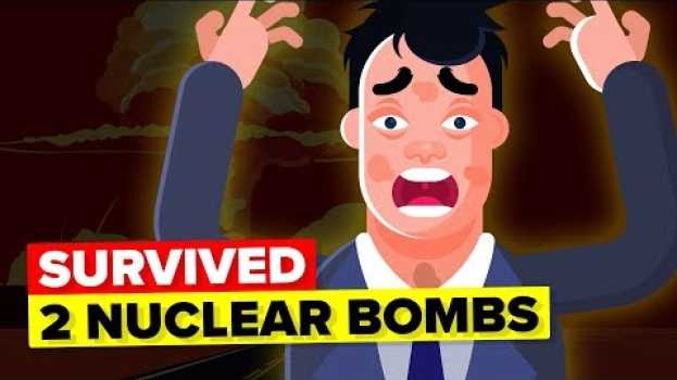 Video The Only Man To Survive TWO Nuclear Bombs em Portuguese