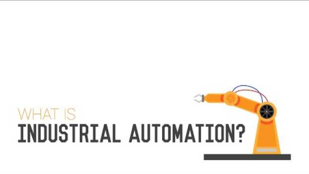 Video What is Industrial Automation? su italiano