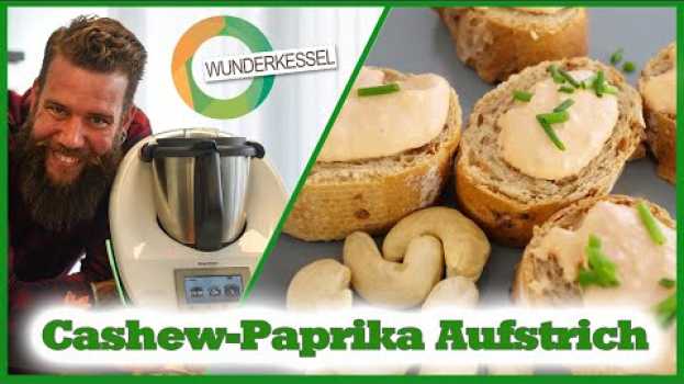 Video Cashew-Paprika-Aufstrich  - Thermomix Rezepte aus dem Wunderkessel en français