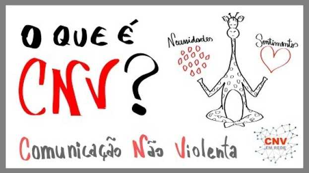 Video O que é Comunicação Não Violenta (CNV)? in English