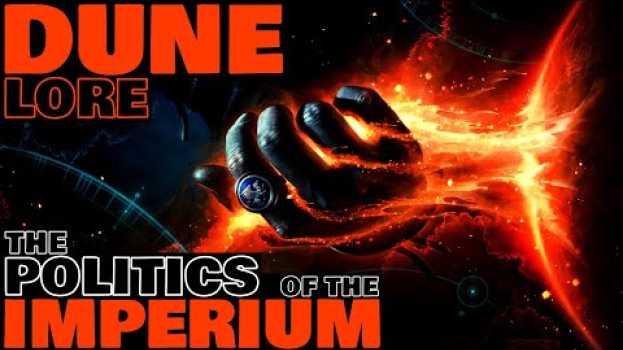 Video The Politics of the Imperium Explained | Dune Lore in English