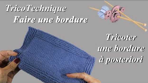 Video Tuto tricot : Faire une bordure em Portuguese
