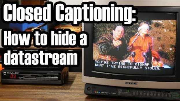 Video Closed Captioning: More Ingenious than You Know su italiano