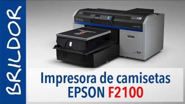 Video EPSON SureColor F2100: Mejor Impresora de Camisetas DTG en français