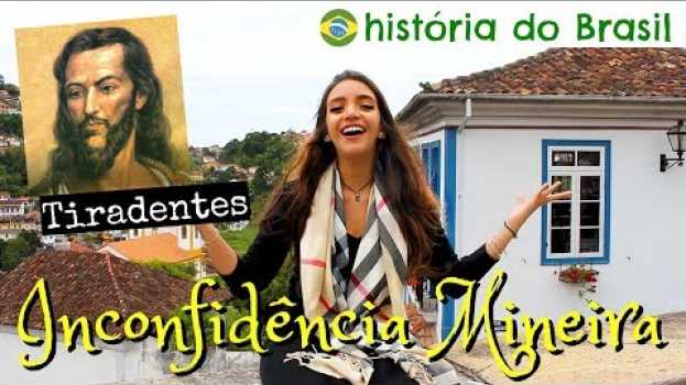 Video Resumo de História: INCONFIDÊNCIA MINEIRA e TIRADENTES - em Ouro Preto, MG! (Débora Aladim) su italiano