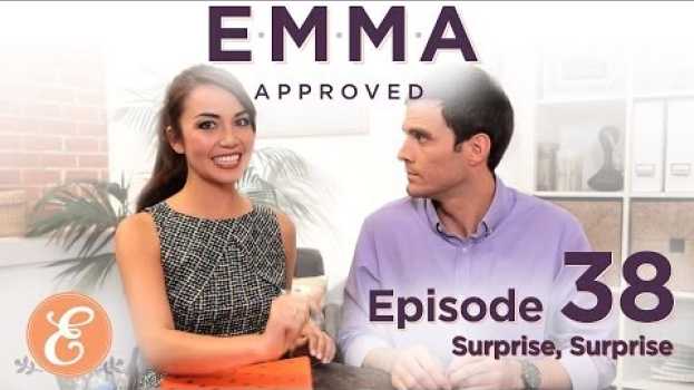 Video Surprise, Surprise - Emma Approved Ep: 38 em Portuguese