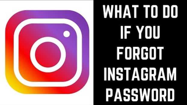 Video What To Do If You Forgot Instagram Password su italiano