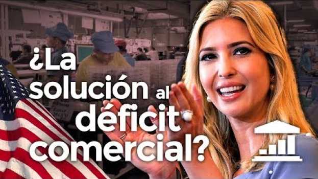 Video ¿Cómo TRUMP puede REDUCIR el DÉFICIT COMERCIAL de USA? - VisualPolitik en Español