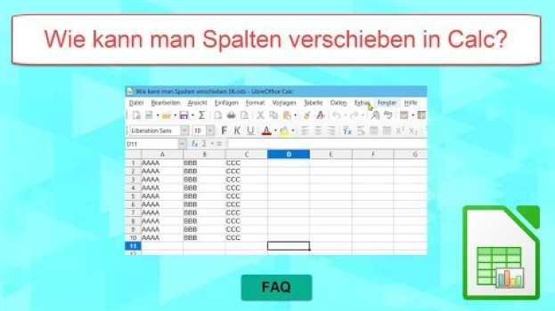 Video Wie kann man Spalten verschieben in LibreOffice Calc? (German/Deutsch) en français