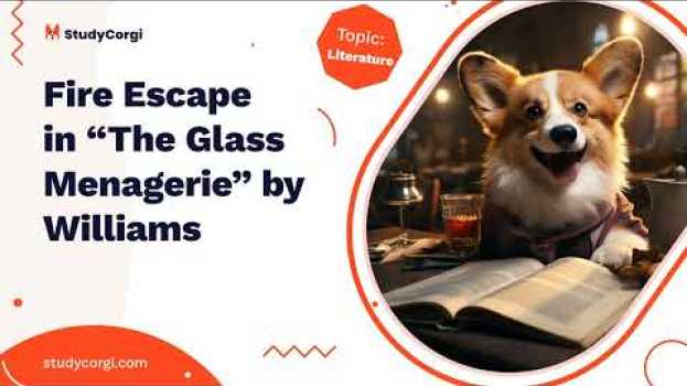 Video Fire Escape in "The Glass Menagerie" by Williams - Essay Example in Deutsch
